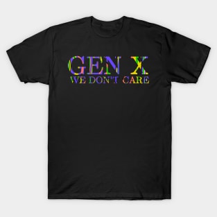 Gen X We Don't Care T-Shirt